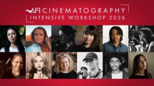 Participants’ lineup is set for the 2026 AFI Cinematography Intensive Workshop
